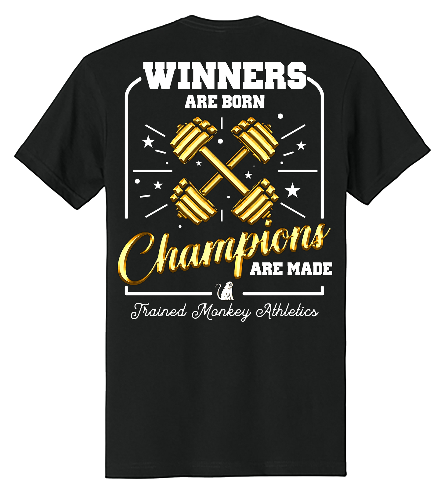 Champions Are Made Tee